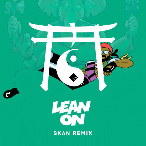 Lean On (SKAN Remix)