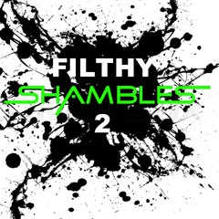 Filthy Shambles  2