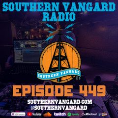 Episode 449 - Southern Vangard Radio