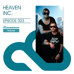 Clouds & Dreams Podcast 003 : Heaven INC.