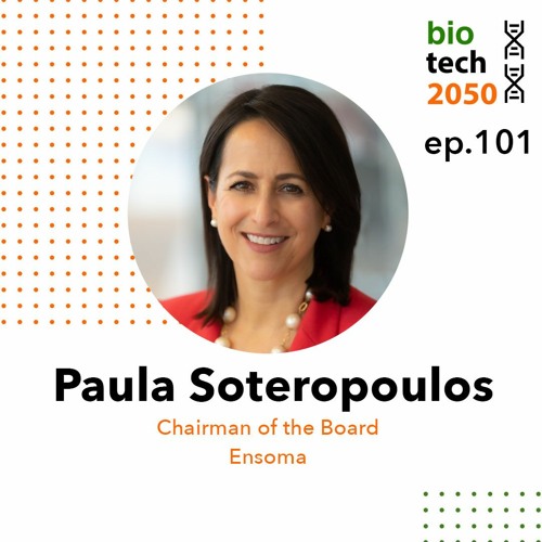 101. Revolutionizing genetic medicine, Paula Soteropoulos, Chairman of the Board, Ensoma