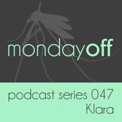MondayOff Podcast Series 047 | Klara