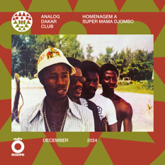 Homenagem A Super Mama Djombo, A Banda Sonora Da Guine-Bissau - Radio Olisipo Dec.24