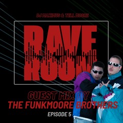 The Funkmoore Brothers - Rave Room Episode 5 Guest Mix
