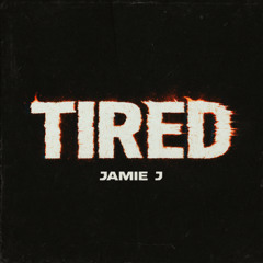 TIRED