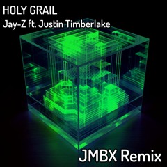 Jay-Z Ft. Justin Timberlake - Holy Grail (JMBX Remix)