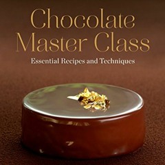 [ACCESS] KINDLE 💌 Chocolate Master Class: Essential Recipes and Techniques by  Ecole