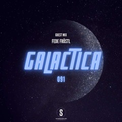 Galactica 091 - Guest Mix Fede Fröstl