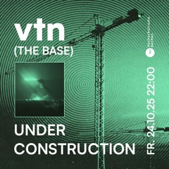 Under Construction Radioshow w/ vtn | 24.10.25