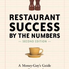[ACCESS] PDF 📚 Restaurant Success by the Numbers, Second Edition: A Money-Guy's Guid