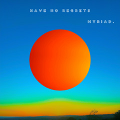 HAVE NO REGRETS