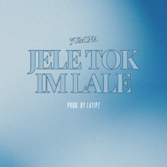 Jele Tok Im Lale (Prod. By LATIPZ)