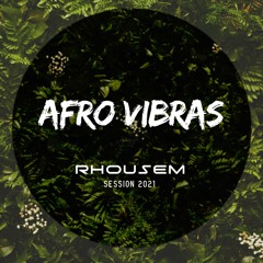 Afro Vibras -  Session Dj Rhousem 2021