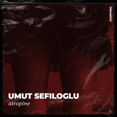 Umut Sefiloglu - Atropine [COUPF082]