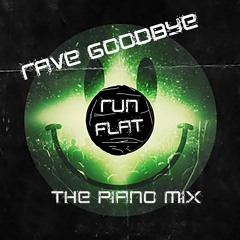 Rave Goodbye Piano Mix