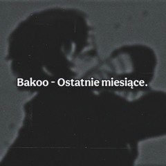 Ostatnie miesiące