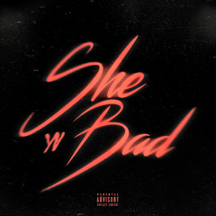 She Bad