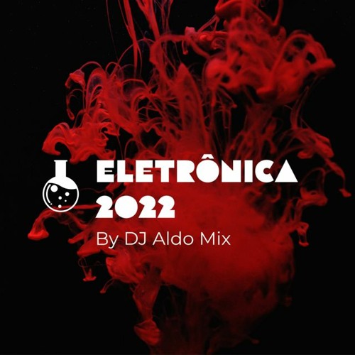 Stream Mega Hits Eletronica 2022 by Aldo Alves | Listen online for free ...
