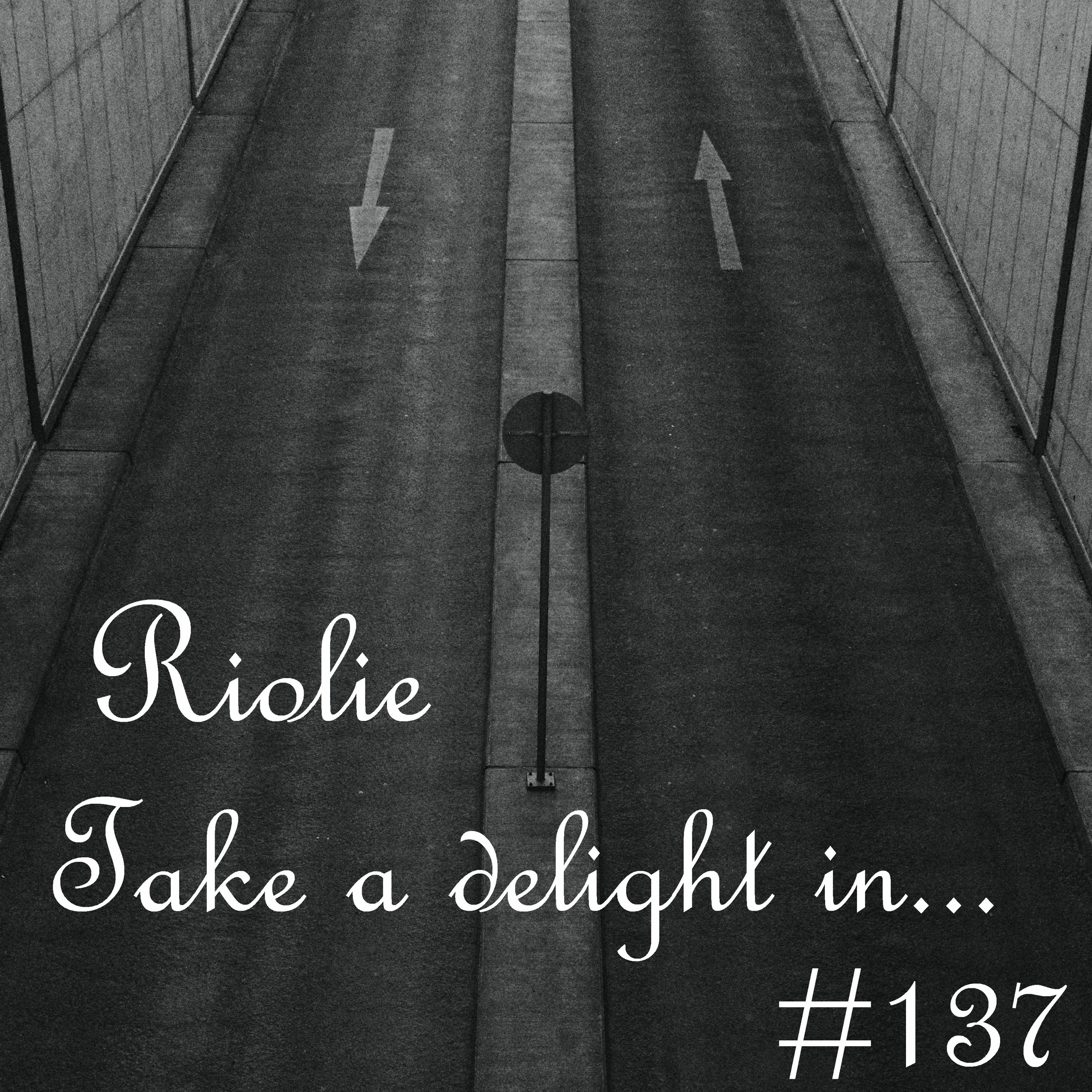 Take a delight in
