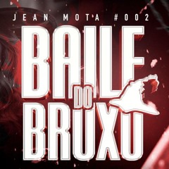 JeanMota - Baile Do Bruxo #002