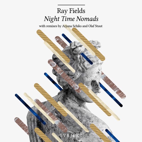 Ray Fields - Night Time Nomads EP Including Arjuna Schiks & Olaf Stuut