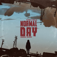 Joshua Woolf x Funky Fella - Normal Day