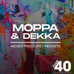 **OUT NOW** Moppa & Dekka - Never Thought