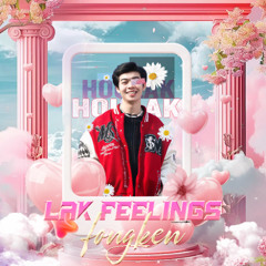 LAK FEELINGS |Fongken|