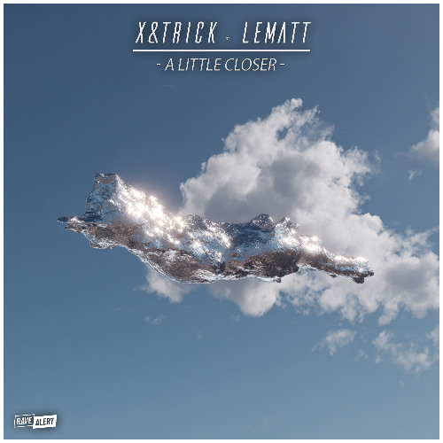 X&trick, LeMaTT - A Little Closer (Main Edit)