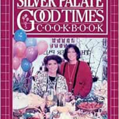 DOWNLOAD KINDLE 💔 The Silver Palate Good Times Cookbook by Sheila Lukins EPUB KINDLE