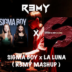 Sigma boy  x La Luna - R3MY EDIT MASHUP ( Free Download )