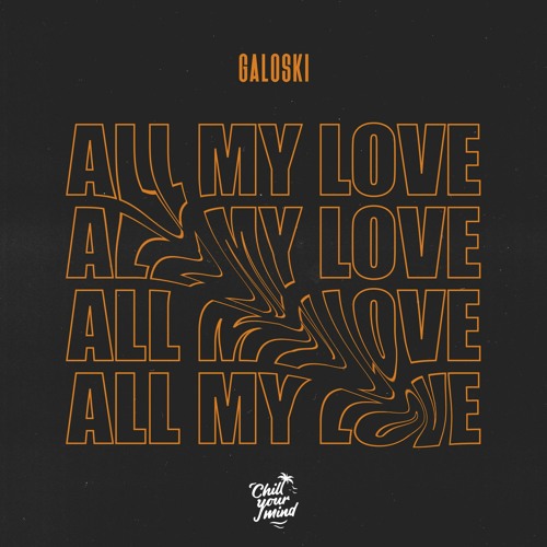 Galoski - All My Love