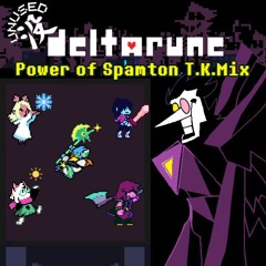 Power of Spamton T.K.Mix
