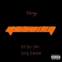 10 Way - Gassing (Produced by Ryan Palma & Brotha Mitch)