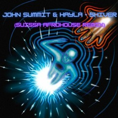 John Summit & Hayla - Shiver (Suissa Afrohouse Remix)