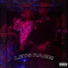 Lets Rage! (Prod. Squirlbeats)