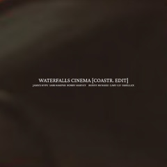 [Preview] Waterfalls Cinema (COASTR. EDIT) [FULL VERSION IN DESCRIPTION]