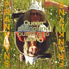 The Franklyns - Queen Of England