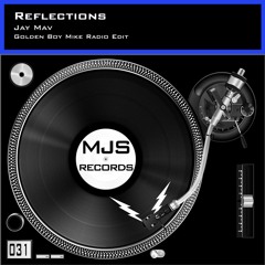 Reflections - Jay Mav (Golden Boy Mike Radio Edit)