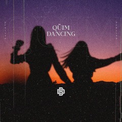 QÜIM - Dancing