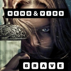 Neno & Vids - Brave