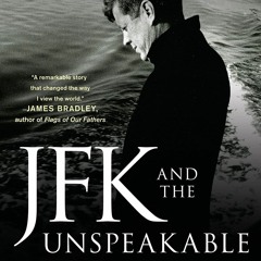 Audiobook JFK and the Unspeakable: Why He Died and Why It Matters Free Online