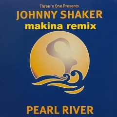 Jhonny Shaker Pearl River Makina Mix