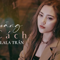 KHOẢNG CÁCH_ ĐÀM VĨNH HƯNG || LALA TRẦN cover