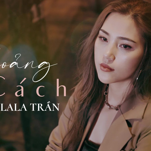 KHOẢNG CÁCH_ ĐÀM VĨNH HƯNG || LALA TRẦN cover