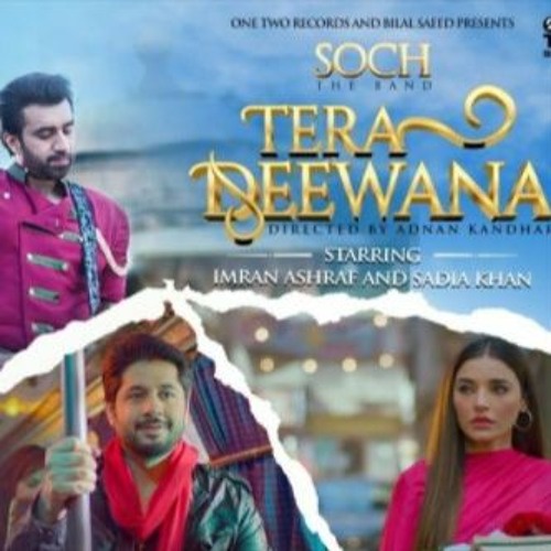 Tera Deewana by Soch The Band | Imran Ashraf | Sadia Khan | Adnan Dhool | Rabi Ahmed | Bilal Saeed