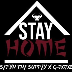 #stayhome - Sepyh The Supply Ft. G-Rodz