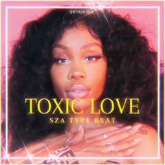 "TOXIC LOVE" SZA TYPE BEAT