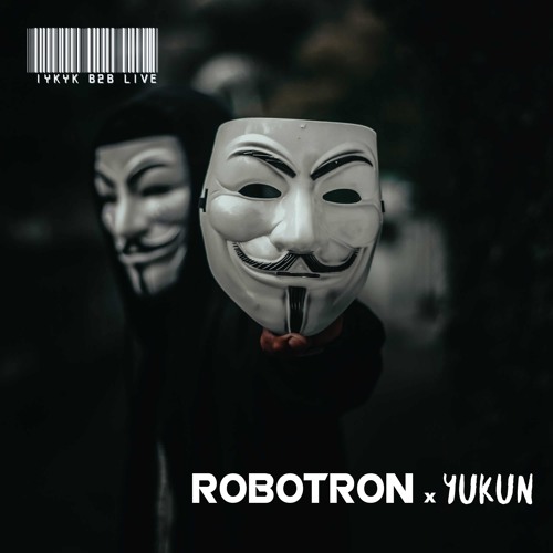 42. Robotron x Yukun - IYKYK B2B Live