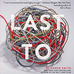 VIEW EBOOK 📝 The Last to Let Go by  Amber Smith [EPUB KINDLE PDF EBOOK]